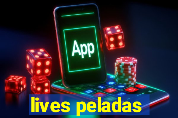 lives peladas